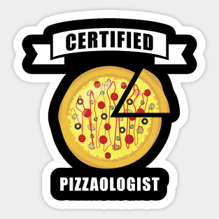 Certified Pizzaologist - Funny Pizza Quote Sticker